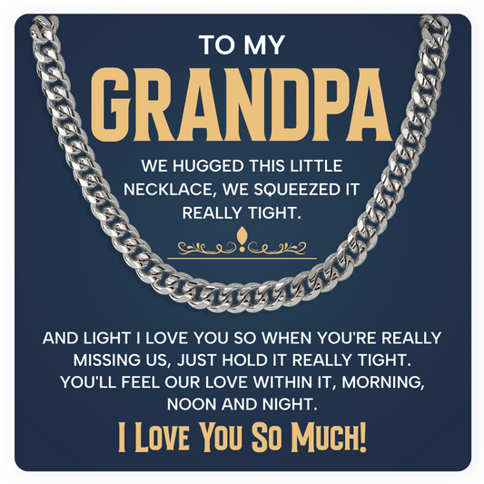 To My Grandpa – Meaningful Cuban Link Chain with Sentimental Message