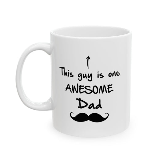 This Guy Is One Awesome Dad Mug – Funny Coffee Mug for Dad with Mustache Design