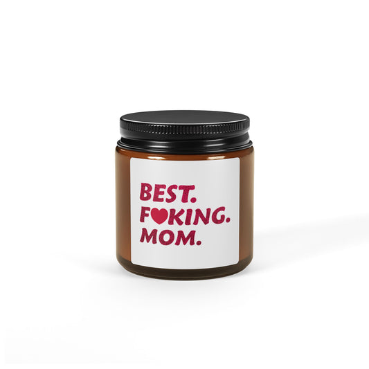 Best fucking mom Scented Soy Candle - Funny Gift for Moms