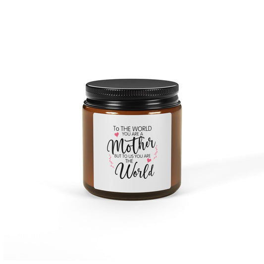 To the World You Are a Mother - Scented Candle for Mom